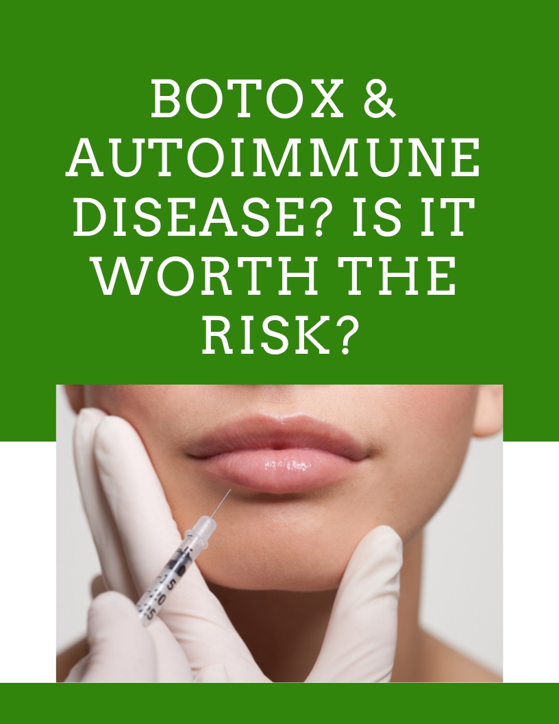 Botox & Autoimmune Disease: Is It Worth It? - Grazed & Enthused